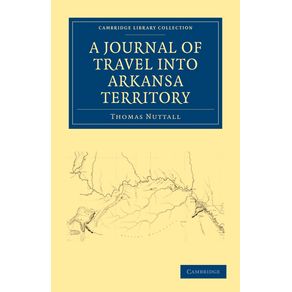 A-Journal-of-Travel-into-Arkansa-Territory,-during-the-Year-------------1819