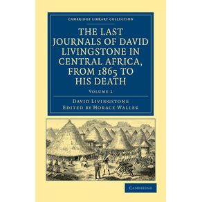 The-Last-Journals-of-David-Livingstone-in-Central-Africa,-from-1865-to-His-Death