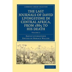 The-Last-Journals-of-David-Livingstone-in-Central-Africa,-from-1865-to-His-Death
