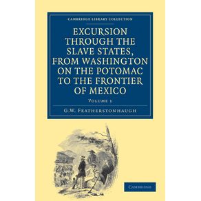 Excursion-Through-the-Slave-States-from-Washington-on-the-Potomac-to-the-Frontier-of-Mexico