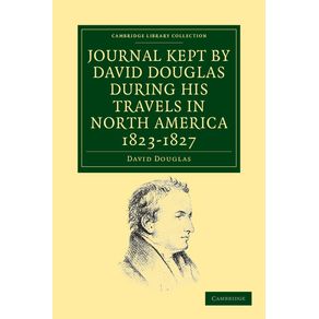 Journal-Kept-by-David-Douglas-During-His-Travels-in-North-America-1823-1827