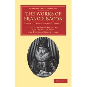 The-Works-of-Francis-Bacon---Volume-1