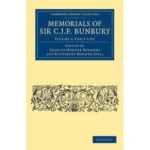Memorials-of-Sir-C.-J.-F.-Bunbury,-Bart---Volume-1
