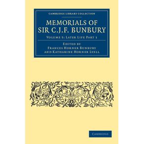 Memorials-of-Sir-C.-J.-F.-Bunbury,-Bart---Volume-5