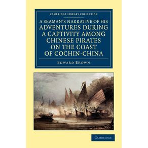 A---Seamans-Narrative-of-His-Adventures-During-a-Captivity-Among-Chinese-Pirates-on-the-Coast-of-Cochin-China