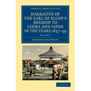 Narrative-of-the-Earl-of-Elgins-Mission-to-China-and-Japan,-in-the-Years-1857,-58,-59---Volume-2