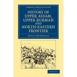 History-of-Upper-Assam,-Upper-Burmah-and-North-Eastern-------------Frontier