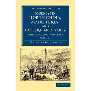 Journeys-in-North-China,-Manchuria,-and-Eastern-Mongolia
