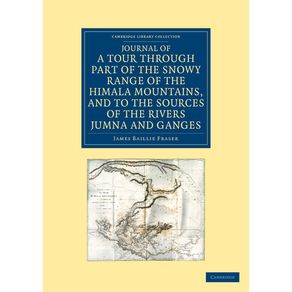 Journal-of-a-Tour-Through-Part-of-the-Snowy-Range-of-the-Him-L-Mountains,-and-to-the-Sources-of-the-Rivers-Jumna-and-Ganges