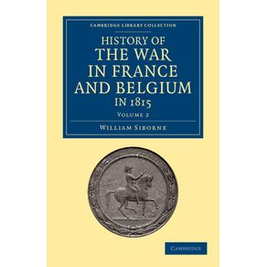 History-of-the-War-in-France-and-Belgium,-in-1815---Volume-2