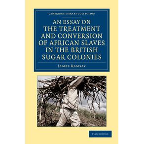 An-Essay-on-the-Treatment-and-Conversion-of-African-Slaves-in-the-British-Sugar-Colonies