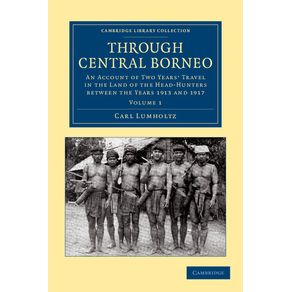 Through-Central-Borneo---Volume-1