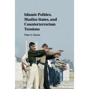 Islamic-Politics,-Muslim-States,-and-Counterterrorism-Tensions