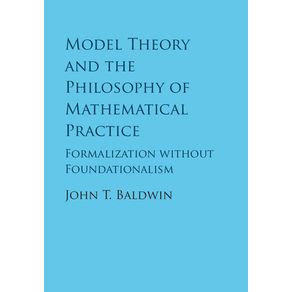 Model-Theory-and-the-Philosophy-of-Mathematical-------------Practice