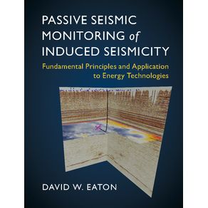 Passive-Seismic-Monitoring-of-Induced-Seismicity