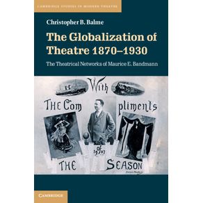 The-Globalization-of-Theatre-1870-1930