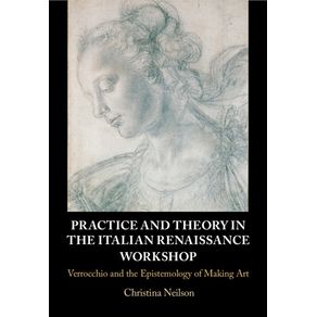 Practice-and-Theory-in-the-Italian-Renaissance-Workshop