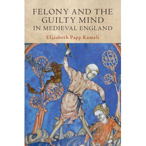 Felony-and-the-Guilty-Mind-in-Medieval-England