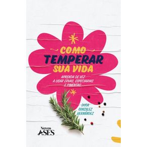 Como-temperar-sua-vida:-Aprenda-de-vez-a-temperar-com-ervas,-especiarias-e-pimentas