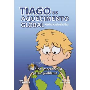 Tiago-e-o-aquecimento-global:-um-olhar-esperancoso-para-o-problema