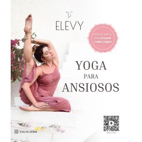 Yoga-Para-Ansiosos:-Praticas-simples-para-acalmar-corpo-e-mente