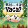 Mas…-e-a-vaca?