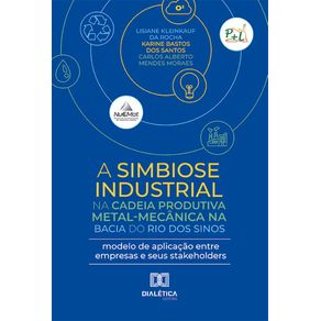 A-Simbiose-Industrial-na-cadeia-produtiva-metal-mecanica-na-Bacia-do-Rio-dos-Sinos--modelo-de-aplicacao-entre-empresas-e-seus-stakeholders