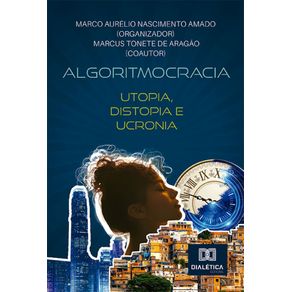 Algoritmocracia--Utopia-Distopia-e-Ucronia