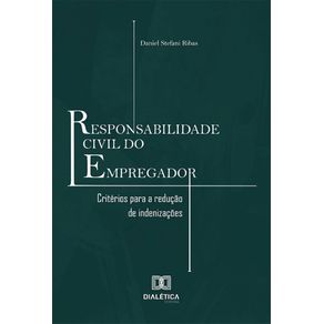 Responsabilidade-Civil-do-Empregador--criterios-para-a-reducao-de-indenizacoes