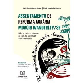 Assentamento-de-Reforma-Agraria-Moacir-Wanderley/SE:-belezas,-saberes-e-sabores-da-terra-e-o-turismo-de-base-comunitaria