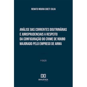 Analise-das-correntes-doutrinarias-e-jurisprudenciais-a-respeito-da-configuracao-do-crime-de-roubo-majorado-pelo-emprego-de-arma