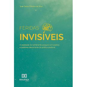 Feridas-Invisiveis:-a-realidade-do-sofrimento-psiquico-em-padres-e-pastores-decorrente-da-pratica-pastoral