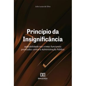 Principio-da-Insignificancia:-aplicabilidade-nos-crimes-funcionais-praticados-contra-a-Administracao-Publica