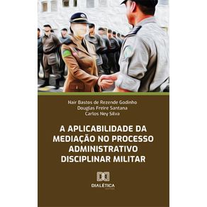 A-aplicabilidade-da-mediacao-no-Processo-Administrativo-Disciplinar-Militar