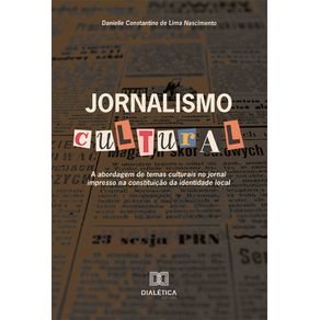 Jornalismo-cultural:-a-abordagem-de-temas-culturais-no-jornal-impresso-na-constituicao-da-identidade-local