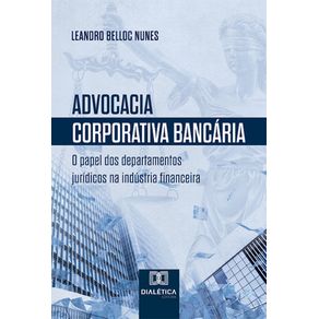 Advocacia-Corporativa-Bancaria:-o-papel-dos-departamentos-juridicos-na-industria-financeira