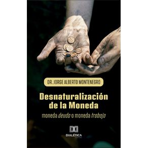 Desnaturalizacion-de-la-Moneda:-moneda-deuda-o-moneda-trabajo