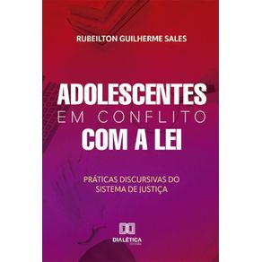 Adolescentes-em-conflito-com-a-lei:-praticas-discursivas-do-sistema-de-Justica