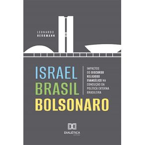 Israel-Brasil-Bolsonaro:-impactos-do-discurso-religioso-evangelico-na-conducao-da-politica-externa-brasileira