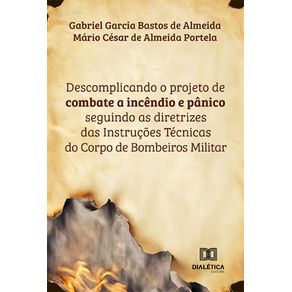 Descomplicando-o-projeto-de-combate-a-incendio-e-panico:-seguindo-as-diretrizes-das-Instrucoes-Tecnicas-do-Corpo-de-Bombeiros-Militar