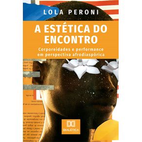 A-Estetica-do-Encontro:-corporeidades-e-performance-em-perspectiva-afrodiasporica