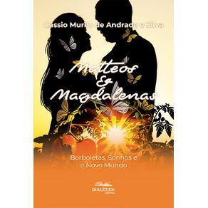 Matteos-&-Magdalenas:-Borboletas,-Sonhos-e-o-Novo-Mundo