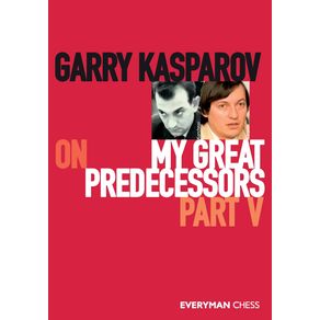 Garry-Kasparov-on-My-Great-Predecessors,-Part-Five