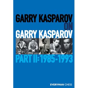 Garry-Kasparov-on-Garry-Kasparov,-Part-2