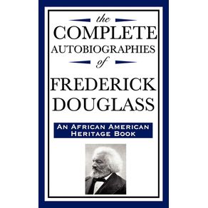 The-Complete-Autobiographies-of-Frederick-Douglas-(an-African-American-Heritage-Book)