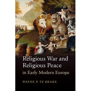 Religious-War-and-Religious-Peace-in-Early-Modern-------------Europe