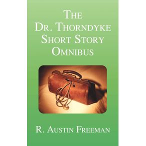 The-Dr.-Thorndyke-Short-Story-Omnibus