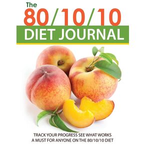 The-80/10/10-Diet-Journal
