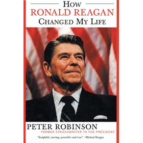How-Ronald-Reagan-Changed-My-Life