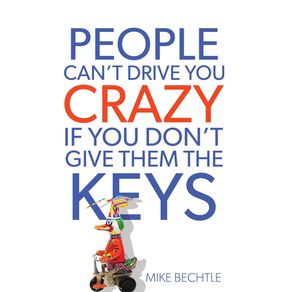 People-Cant-Drive-You-Crazy-If-You-Dont-Give-Them-the-Keys